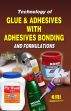 Technology of Glue and Adhesives with Adhesives Bonding and Formulations (Hand Book) /  Panda, Himadri (Dr.)