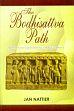 The Bodhisattva Path: Based on the Ugrapariprccha, a Mahayana Sutra (A Study and Translation) /  Nattier, Jan 