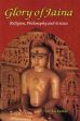 Glory of Jaina: Religion, Philosophy and Science /  Kumar, Raj (Dr.)