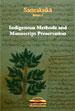 Indigenous Methods and Manuscript Preservation /  Sah, Anupam (Ed.)