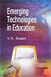 Emerging Technologies in Education /  Shastri, V.K. 