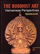 The Buddhist Art: Vietnamese Perspectives /  Kumar, Bachchan 