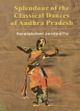 Splendour of the Classical Dances of Andhra Pradesh /  Janapathy, Varalakshmi 