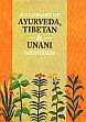 A Glossary of Ayurveda, Tibetan and Unani Medicines