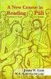 A New Course in Reading Pali: Entering the Word of the Buddha /  Gair, James W. & Karunatillake, W.S. 