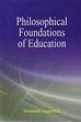 Philosophical Foundations of Education: Strictly on the basis of prescribed syllabus with modern trends /  Aggarwal, Somnath 