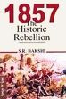 1857: The Historic Rebellion /  Bakshi, S.R. 