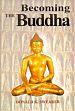 Becoming the Buddha: The Ritual of Image Consecration in Thailand /  Swearer, Donald K. 