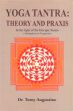 Yoga Tantra: Theory and Praxis: In the Light of Hevajra Tantra (A Metaphysical Perspective) /  Augustine, Tomy (Dr.)