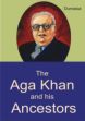 The Aga Khan and his Ancestors /  Dumasia, Naoroji M. 