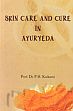 Skin Care and Cure in Ayurveda /  Kulkarni, P.H. (Prof. Dr.)