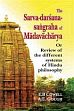 The Sarva-Darsana-Sangraha of Madhavacharya or Review of the Different Systems of Hindu Philosophy /  Cowell, E.B. & Gough, A.E. (Trs.)