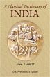 A Classical Dictionary of India: Illustrative of the Mythology, Philosophy, Literature, Antiquities, Arts, Manners, Customs &c. of the Hindus /  Garrett, John 