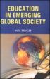 Education in Emerging Global Society /  Singh, M.S. 