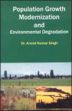 Population Growth, Modernization and Environmental Degradation /  Singh, Arvind Kumar (Dr.)