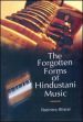 The Forgotten Forms of Hindustani Music /  Bharali, Rabindra 