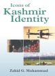 Icons of Kashmir Identity /  Muhammad, Zahid G. 