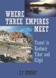 Where Three Empires Meet: Travel in Kashmir, Tibet and Gilgit /  Knight, E.F. 