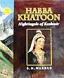 Habba Khatoon: Nightingale of Kashmir (with CD) /  Wakhlu, S.N. 