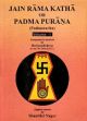 Jain Rama Katha or Padma Purana (Padmacarita): Composed in Sanskrit by Ravisenacarya (in the 7th Century A.D.); 2 Volumes /  Nagar, Shantilal 