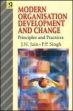 Modern Organisation Development and Change: Principles and Practices /  Jain, J.N. & Singh, P.P. 
