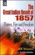 The Great Indian Revolt of 1857: Flames, Fire and Freedom /  Srivastava, K.B. 