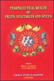 Pharmaceutical Wealth of Fruits, Vegetables and Spices /  Khan, Irfan Ali & Khanum, Atiya (Eds.)