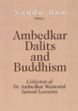 Ambedkar, Dalits and Buddhism: Collection of Dr Ambedkar Memorial Annual Lectures /  Ram, Nandu (Ed.)
