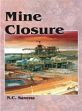 Mine Closure /  Saxena, Naresh Chandra 
