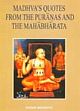 Madhva's Quotes from the Puranas and the Mahabharata: An Analytical Compilation of Untraceable Source-Quotations in Madhva's Works along with Footnoes /  Mesquita, Roque 