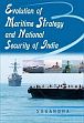 Evolution of Maritime Strategy and National Security of India /  Sugandha 