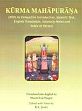 Kurma Mahapurana: An Exhaustve Introduction, Sanskrit Text, English Translation and Scholarly Notes; Translated into English by Shanti Lal Nagar /  Joshi, K.L. (Ed.)
