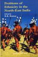 Problems of Ethnicity in the North-East India /  Kumar, B.B. (Ed.)