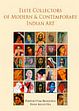 Elite Collectors of Modern and Contemporary Indian Art /  Bhaggeria, Purrshottam & Malhotra, Pavan 
