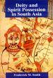 Deity and Spirit Possession in South Asia /  Smith, Frederick M. 