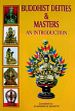 Buddhist Deities and Masters: An Introduction (An account of metal statues made by Nepalese artisans) /  Shakya, Chandra B. (Comp.)