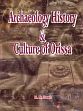 Archaeology, History and Culture of Orissa /  Dash, R.N. 