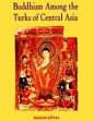 Buddhism Among the Turks of Central Asia /  Koves, Margit 