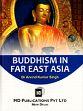 Buddhism in Far East Asia /  Singh, Arvind Kumar (Dr.)