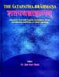 The Satapatha Brahmana: Sanskrit Text with English Translation, Notes, Introduction and Index of Julius Eggeling; 3 Volumes /  Bhatt, Jeet Ram (Ed.) (Dr.)