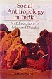 Social Anthropology in India: An Ethnography of Policy and Practice; 3 Volumes /  Nanjunda D.C. (Dr.)