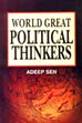World Great Political Thinkers /  Sen, Adeep 