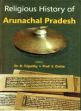 Religious History of Arunachal Pradesh /  Tripathy, B. & Dutta, Prof. S. (Eds.)(Dr.)