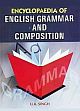 Encyclopaedia of English Grammar and Composition /  singh, U.K. 
