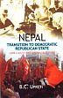 Nepal: Transition to Democratic Republican State (2008 Constituent Assembly Elections) /  Upreti, B.C. 