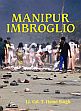 Manipur Imbroglio /  Singh, T. Hemo (Lt. Col.)