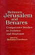 Between Jerusalem and Benares: Comparative Studies in Judaism and Hinduism /  Goodman, Hananya (Ed.)