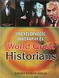 Encyclopaedic Biography of World Great Historians; 3 Volumes /  Singh, Sanjay Kumar 