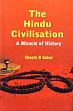 The Hindu Civilisation: A Miracle of History /  Sahai, Shashi B. 