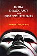 India Democracy and Disappointments /  Singh, Joginder IPS (Retd.)